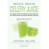Cellery Juice - Anthony William